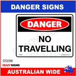 DANGER SIGN - DS-098 - NO TRAVELLING